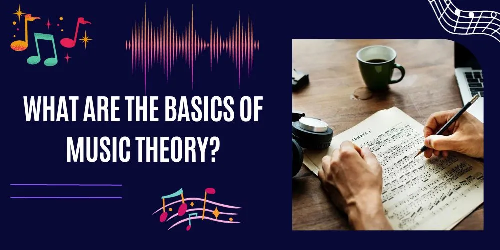 What Are The Basics Of Music Theory